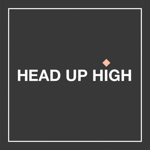 Head Up High