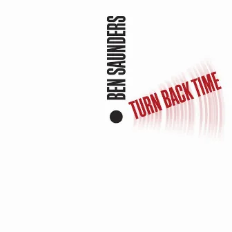 Turn Back Time by Ben Saunders