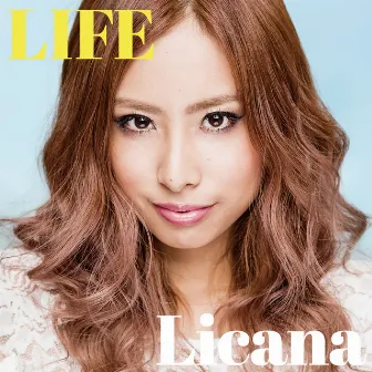 LIFE by Licana