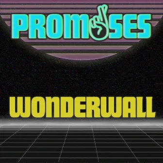 Wonderwall by Promises