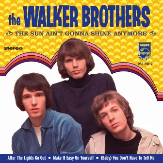 The Sun Ain't Gonna Shine Anymore by The Walker Brothers