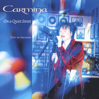 On a Quiet Street - Carmina, Live In Ireland by Carmina