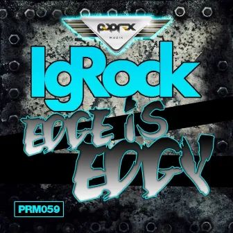 Edge Is Edgy EP by IgRock