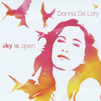 Sky Is Open by Donna De Lory