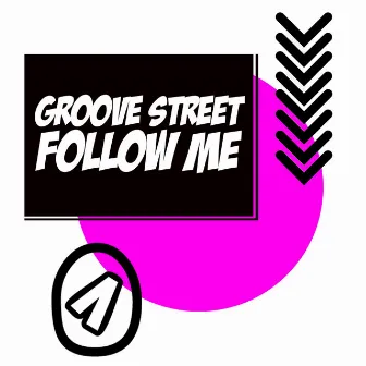 Follow Me by Groove Street