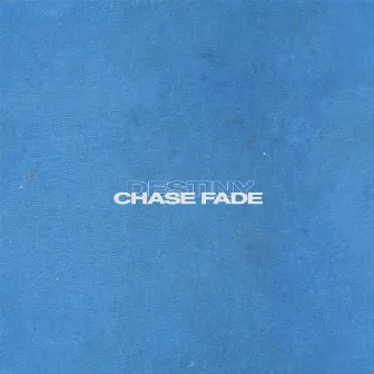 Destiny by Chase Fade