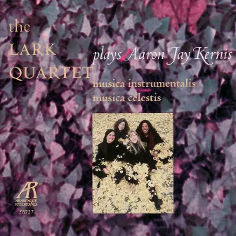 Kernis: String Quartets Nos. 1 & 2 by The Lark Quartet