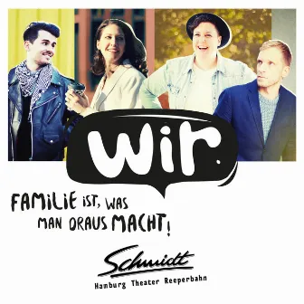 Wir – Familie ist, was man draus macht! by Original Hamburg Cast