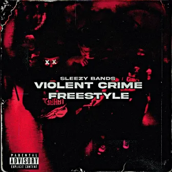 Violent Crime Freestyle by Sleezy Bands