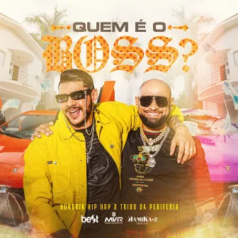 Quem é o Boss? by Tribo da Periferia