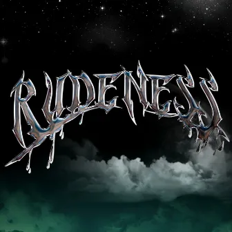 RUDENESS by Dray