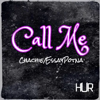 Call Me by ChaChie