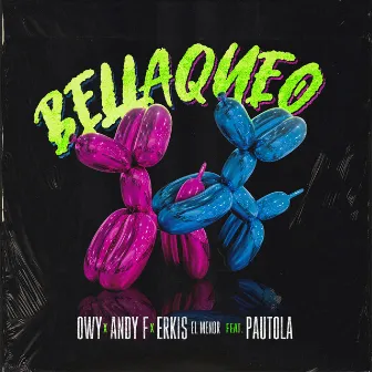 Bellaqueo by Owy