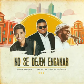 No Se Dejen Engañar by Pete Perignon