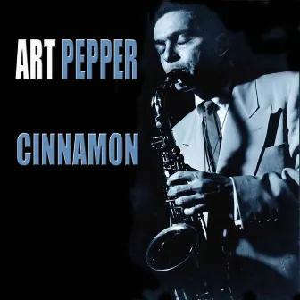 Cinnamon by Art Pepper