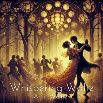 Whispering Waltz by Amit Weiner