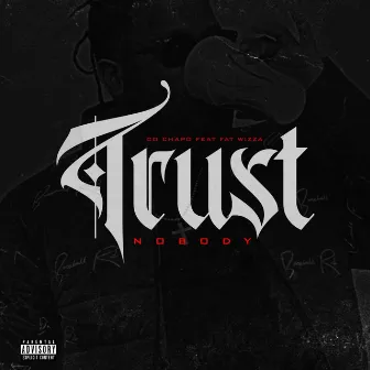 Trust Nobody by Co Chapo