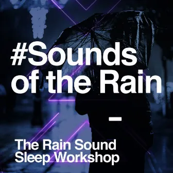 #Sounds of the Rain by Unknown Artist