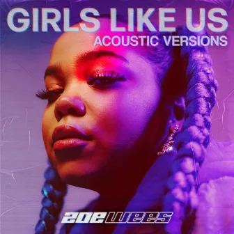 Girls Like Us (Acoustic Versions) by Zoe Wees