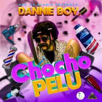 ChoCho Pelu by Dannie Boy