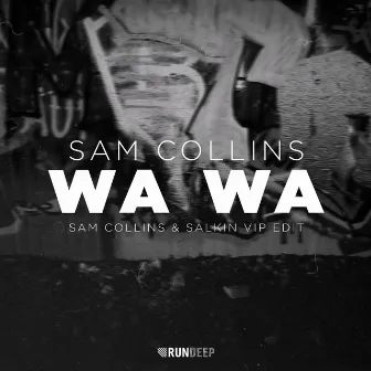 Wa Wa (Sam Collins & Salkin VIP Edit) by Salkin