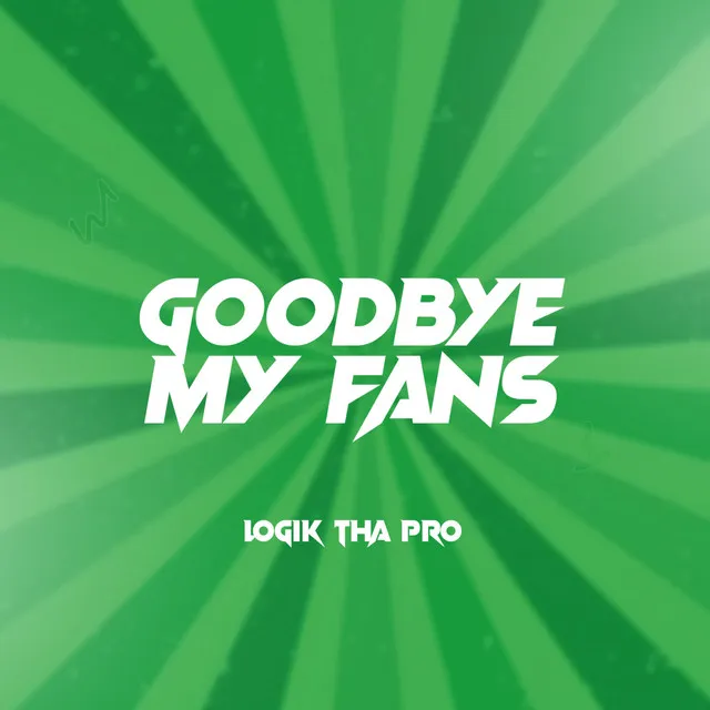 Goodbye My Fans