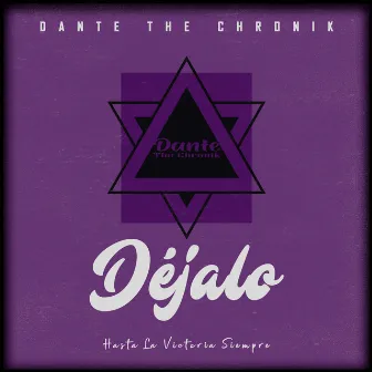 Déjalo by Dante The Chronik