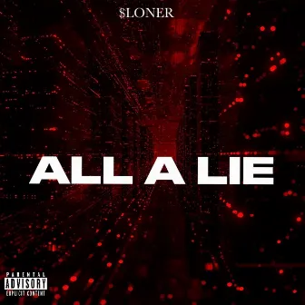 All A Lie by Sloner