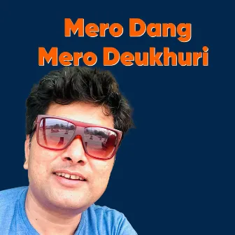 Mero Dang Mero Deukhuri by Yadavnath Yogi