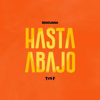 Hasta Abajo by Bigguana