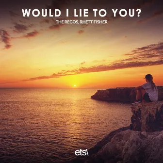 Would I Lie To You? by Rhett Fisher