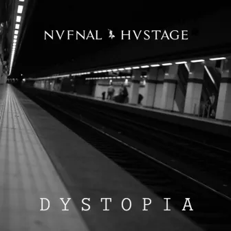 D Y S T O P I A by NVFNAL