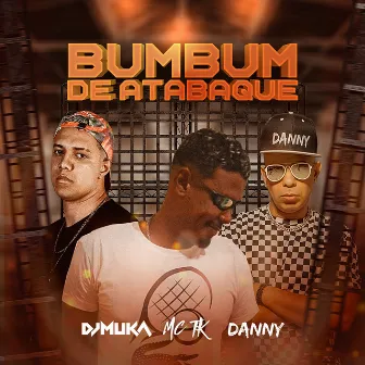 Bumbum de Atabaque by MC TK OFFICIAL