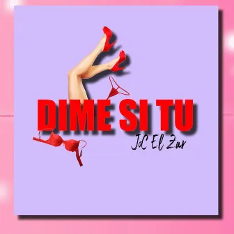 Dime si tu by Joc El Zar