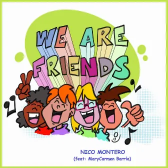 We Are Friends by Nico Montero