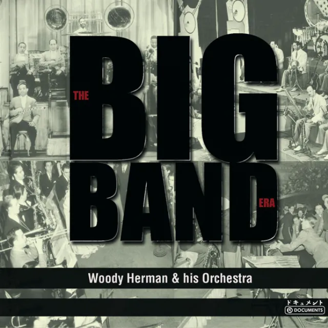 Woody Herman & His Orchestra - The Big Band Era