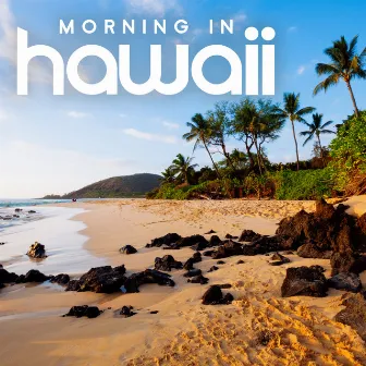 Morning in Hawaii: Relaxing Motivation to Start a Perfect Day by Motivation Songs Academy