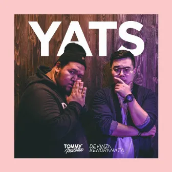 Yats by Tommy Pratomo