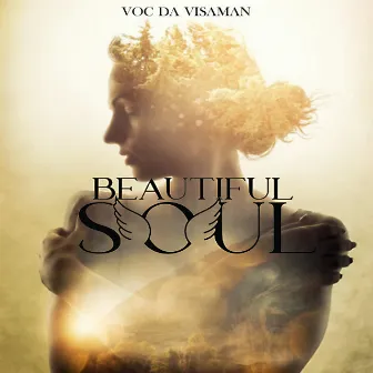 BEAUTIFUL SOUL by Voc Da Visaman