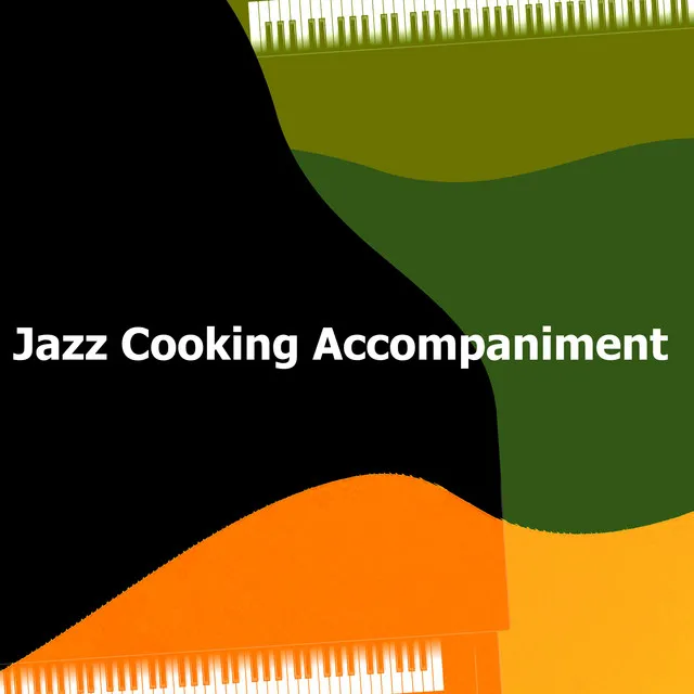 Jazz Cooking Accompaniment