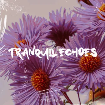 Tranquil Echoes by Jerry Of Everything