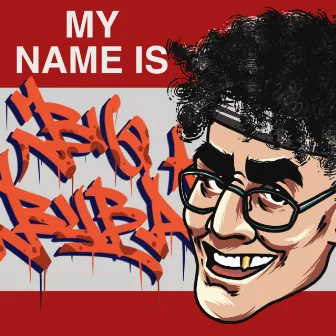 My Name Is by Big Buba