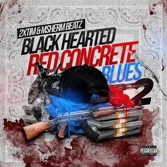 Black Hearted Red Concrete Blues, Vol. 2 by 2xTim