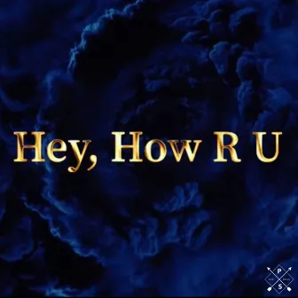 Hey, How R U by Tone Fuu