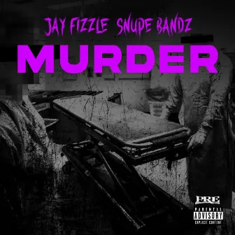 Murder by SNUPE BANDZ