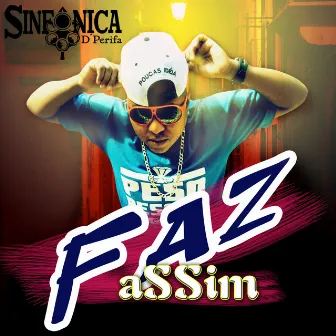 Faz Assim by Sinfônica D' Perifa