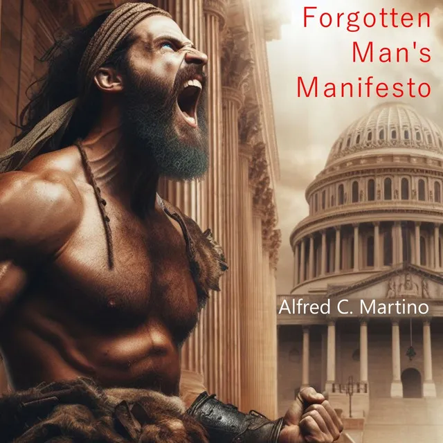 Forgotten Man's Manifesto