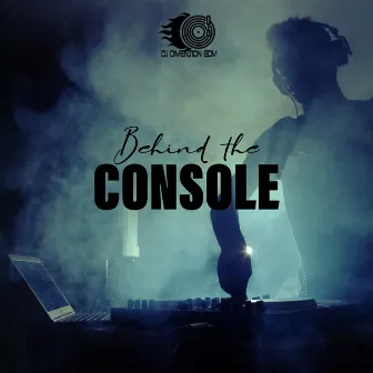 Behind the Console: Best DJ Chillhouse Mix, Clubbing Vibe, Summer Dance Party by Dj Dimension EDM