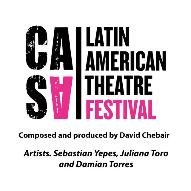 Nuestra Casa (Casa Latin American Theatre Festival) [feat. Sebastian Yepes, Juliana Toro & Damian Torres]