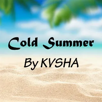 Cold Summer by KVSHA